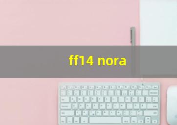 ff14 nora